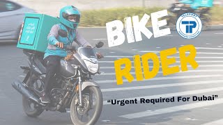 Urgent Required For Dubai ( Bike Rider )