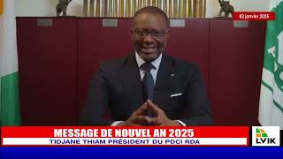 MESSAGE DE NOUVEL AN 2025:LE PRÉSIDENT DU PDCI RDA SEM TIDJANE THIAM S'ADRESSE AUX IVOIRIENS