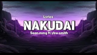 SeanMMG- Nakudai ft. YBW Smith/ Lyric video