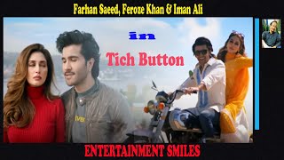 Tich Button | Farhan Saeed |Urwa|Feroze Khan | Iman Ali | Sonya Hussain  | Entertainment Smiles