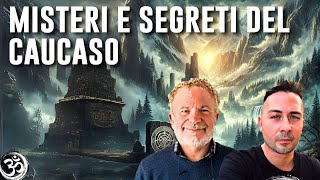 MISTERI E SEGRETI DEL CAUCASO con PATRIZIO MARIOTTI