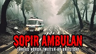 PERJALANAN HOROR - SOPIR AMBULAN BY BRIISTORY (Cerita Horor Indonesia - Cerita Hantu)