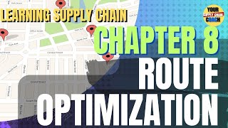 Logistics || Chapter 8 - Route Optimization