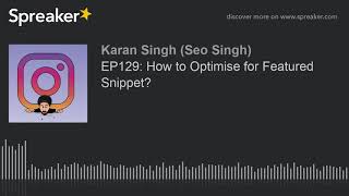EP129: How to Optimise for Featured Snippet?