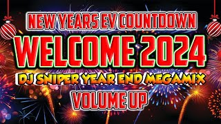 WELCOME 2024 NEW YEARS EV COUNTDOWN DJ SNIPER YEAR END REMIX