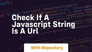 check if a javascript string is a url