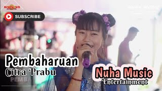 PEMBAHARUAN || CITRA PRABU || NUHA MUSIC ||  PASAR PAGI GELUMBANG || Shapa WG Channel