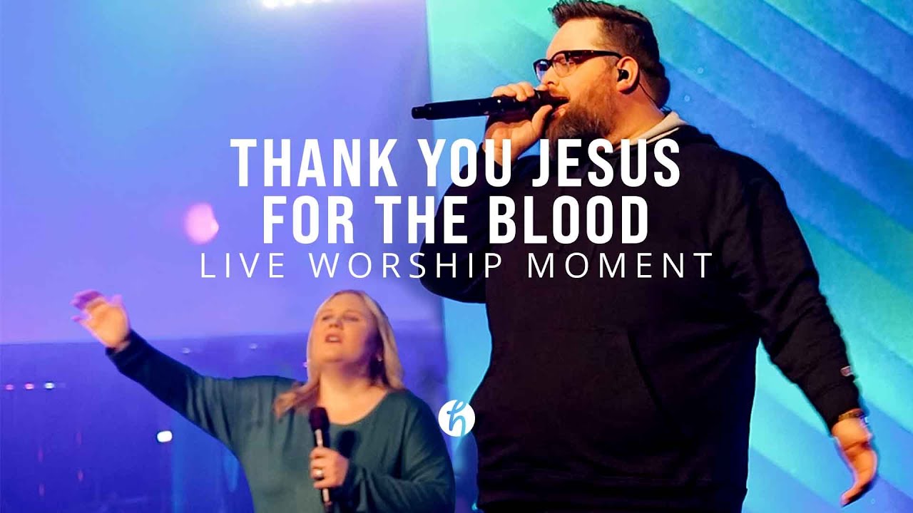 Thank You Jesus For The Blood | Live Worship Moment - YouTube