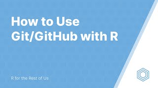 Git/GitHub with R (Part 8- How to Connect RStudio Projects with GitHub Repositories RStudio First)