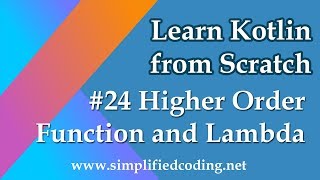 #24 Kotlin Programming Tutorial - Higher Order Function and Lambda