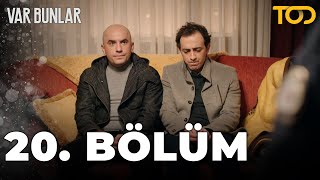 Var Bunlar 20. Bölüm