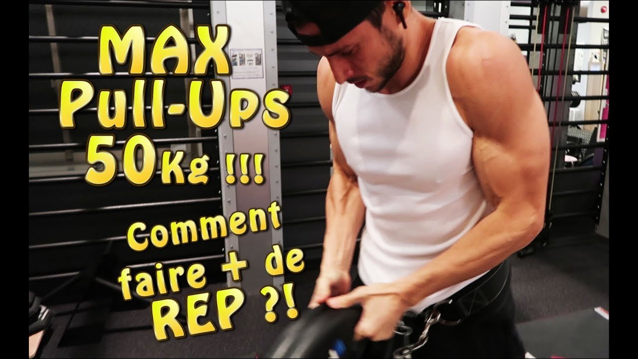 Max Tractions 50kg ! Comment Faire + De Rep - YouTube