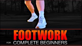 FOOTWORK For BEGINNERS