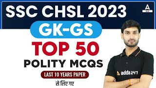 Top 50 GK/GS Question for SSC CHSL 2023 | Polity MCQs Last 10 year Paper से लिए गए | By Ashutosh Sir