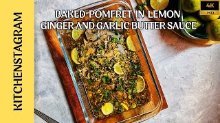 Baked Pomfret in Lemon Ginger \u0026 Garlic Butter Sauce | Easy Dinner Recipes | Kitchenstagram