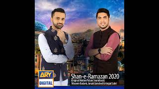 Shan-E-Ramazan 2020 (Original Amjad Sabri, Junaid Jamshed  Waseem Badami and Iqrar UL Hassan HD