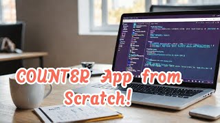 Build a Reactjs COUNTER App from Scratch!