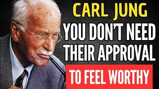 STOP SEEKING APPROVAL: YOU’RE WORTH MORE THAN REJECTION - CARL JUNG SHADOW