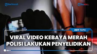 Viral Video Asusila Wanita Pakai Kebaya Merah, Polda Bali Lakukan Penyelidikan Sosok Pemerannya