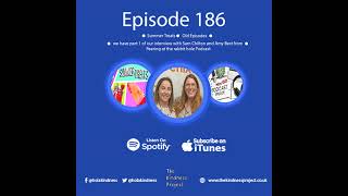 Episode 186 - Summer Treats, Old Episodes and we have part 1 of our interview with Sam Chilton an...