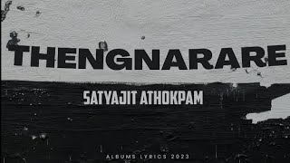 THENGNARARE || Lyrics Song Manipur song Satyajit Athokpam|| official song lyrics