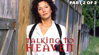 Talking To Heaven | PART 2 of 2 | FULL MOVIE | Ted Danson, Mary Steenburgen | Spiritual Crime Drama