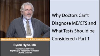 Why Doctors Can’t Diagnose ME/CFS and What Tests Should be Considered with Dr. Byron Hyde (Part 1)