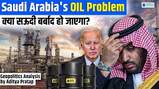 Saudi Arabia is Failing? | Saudi Arabia's OIL problem | Geopolitics Analysis | World Affairs