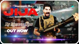 JIJA (Remix) Gulzaar Chhaniwala Dj Kishan Ksn Remix