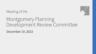 Montgomery Planning Development Review Committee Live Stream: 12/19/23