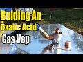 Building An Oxalic Acid Gas Vap (Vaporizer)