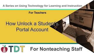 How Unlock a Student’s Portal Account for Nonteaching Staff (silent screencast)