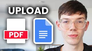 How To Upload PDF To Google Docs - Full Guide