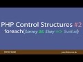 PHP Control Structures Tutorial #2 foreach loops