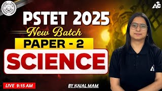 PSTET 2025 Preparation | Science | Paper-2 | By kajal Mam | Live 9:15 AM