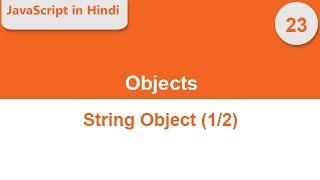 JavaScript String Object part 1 of 2 -- JavaScript in Hindi