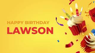 Happy Birthday LAWSON ! - Happy Birthday Song made especially for You! 🥳