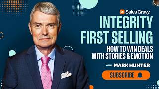 Integrity First Selling: Why the Long Game Always Wins | Mark Hunter | Sales Gravy Podcast