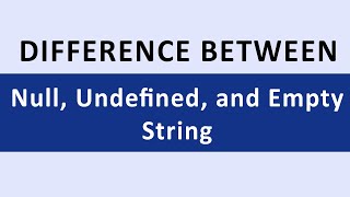 Difference between null, undefined and empty string in JavaScript