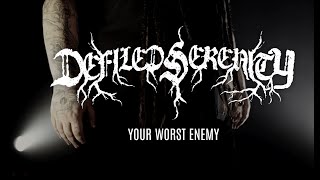 Defiled Serenity - Your Worst Enemy (Official Music Video)