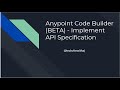 Anypoint Code Builder BETA   Implement API Specification