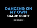 Calum Scott - Dancing On My Own (Karaoke)