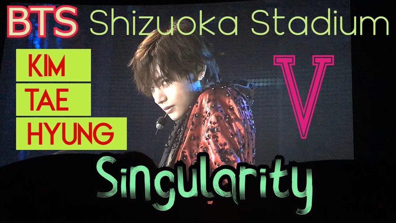 【20190714】BTS Taehyung (V) Singularity (lyrics) Shizuoka Day2 - YouTube