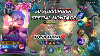 FANNY SPECIAL MONTAGE FOR 50 SUBSCRIBER😍 ||MLBB