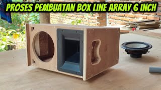 Proses membuat box line array 6 inch model vera custom by bagas pamungkas