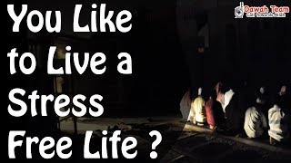 You Like to Live a Stress Free Life ?  ᴴᴰ┇ Dawah Team