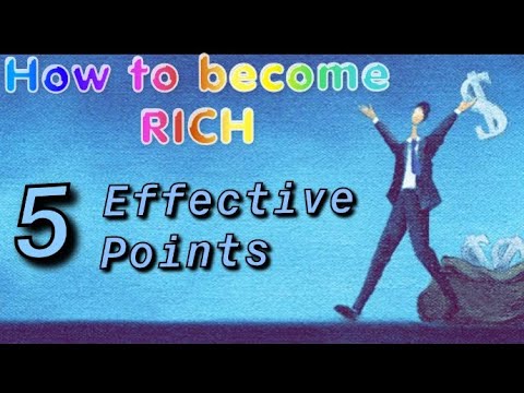 How To Become Rich 5 Effective Point’s - YouTube