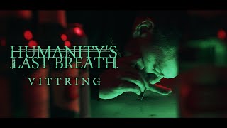 Humanity's Last Breath - Vittring