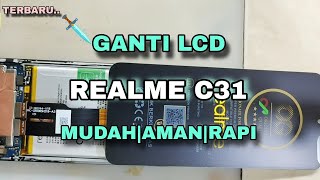 Cara Ganti Lcd REALME C31 Mudah dan Aman || Realme C31 Replacement Lcd