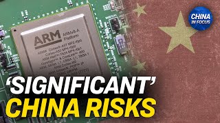 Arm Holdings Reveals Its China Risks in IPO Filing | Trailer | China In Focus